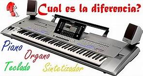 Cual es la diferencia entre Teclado, piano, organo y sintetizador