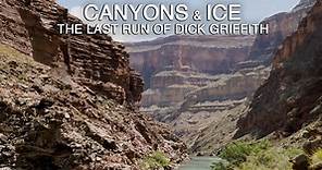 Canyons & Ice: The Last Run of Dick Griffith:CANYONS & ICE: The Last Run of Dick Griffith