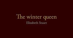 The winter queen: Elizabeth Stuart