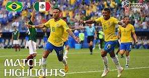 Brazil v Mexico | 2018 FIFA World Cup | Match Highlights
