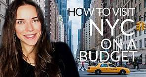 HOW TO VISIT NEW YORK CITY ON A BUDGET | New York Travel Guide