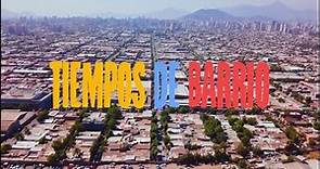 Tiempos de Barrio | Barrio Jaime Eyzaguirre 2021