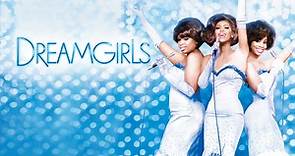 Dreamgirls - Watch Full Movie on Paramount Plus