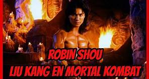 Robin Shou Liu Kang en Mortal Kombat 🐲