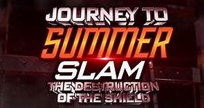 Journey to SummerSlam - The Destruction of The Shield: On Demand on WWE Network