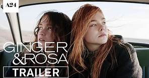 Ginger & Rosa | Official Trailer HD | A24