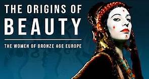 The Beautiful Women of Bronze Age Europe