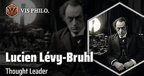 Lucien Lévy-Bruhl: Unlocking Cultural Perspectives｜Philosopher Biography