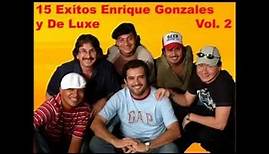 15 éxitos Enrique Gonzales y De Luxe Vol 2