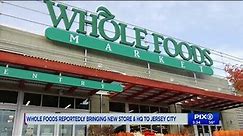 Whole Foods reportedly bringing store and HQ to Jersey City