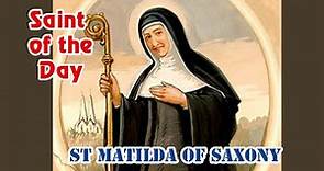 St Matilda of Saxony | Saint of the Day with Fr Lindsay | 14 March 2021