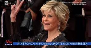 Jane Fonda sfida anche la morte: "A 84 anni mi sento giovane" - La vita in diretta 27/04/2022