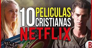TOP 10 Mejores PELÍCULAS CRISTIANAS en NETFLIX