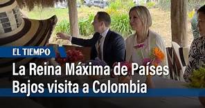 La Reina Máxima de Países Bajos visita Colombia como Defensora Especial de la ONU | El Tiempo