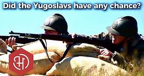 The Axis Invasion of Yugoslavia (1941) – The Battle of Yugoslavia