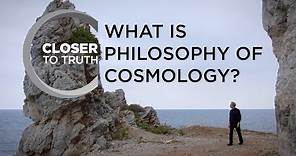 What's Philosophy of Cosmology? | Episode 1901 | Closer To Truth