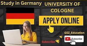 How to apply in University of Cologne/Köln, Germany | Free Online Application| GSZ_Education|