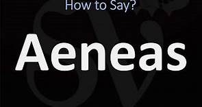 How to Pronounce Aeneas? (CORRECTLY) | Greek Hero Name Pronunciation