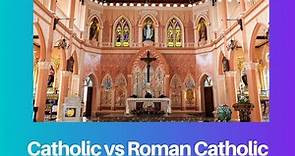 Catholic vs Roman Catholic: Difference and Comparison