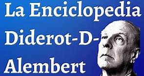 La Enciclopedia, Diderot D Alembert y Mas