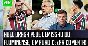 "O Abel Braga, para mim, é..." VEJA o que Mauro Cezar FALOU após PEDIDO DE DEMISSÃO no Fluminense!