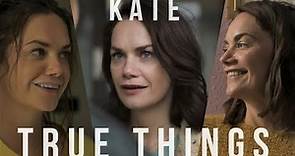 Ruth Wilson | Kate (True Things)