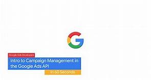 Intro to Campaign Management in the Google Ads API