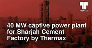 40 MW captive power plant for Sharjah Cement Factory by Thermax (with Multi fuel CFBC Boilers used)