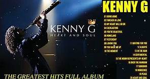 Kenny G Greatest Hits Full Album 🎷 The Best Songs Of Kenny G all Time, Top 50 Saxophone CollectionS