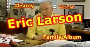 Disney Family Album | Eric Larson | Animator | Disneyland | Walt Disney World | 101 Dalmatians
