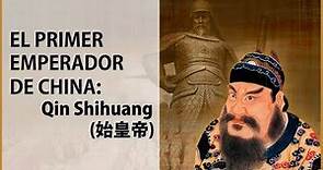 El Primer Emperador de China: Qin Shihuang