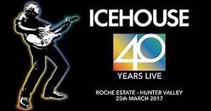 ICEHOUSE 40 Years Live Roche Estate Full Concert
