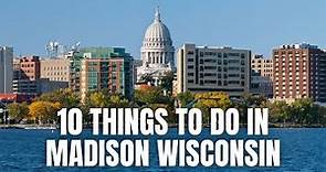 10 Things To Do In Madison Wisconsin - Travel Itinerary