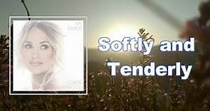Carrie Underwood - Softly and Tenderly (Lyrics)