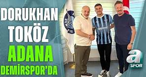 Dorukhan Toköz Adana Demirspor'da! / A Spor / Spor Gündemi / 21.07.2023