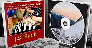 J.S. Bach AIR Guitar & Orchestra Guitar arr. NADIA Kossinskaja Orchestra arr. Mykola Pavlov