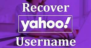 How to Recover Yahoo Username? Yahoo Account Recovery