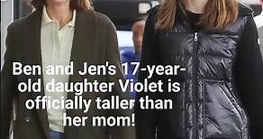 Jen and Ben's 17-year-old daughter Violet is officially taller than her mom!