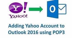 How to Add Yahoo Mail to Outlook 2016 Using POP Setting