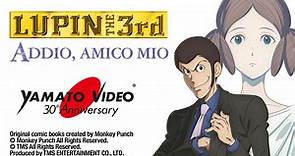 Lupin III - Addio, amico mio è il nuovo annuncio Yamato Video! I dettagli sul doppiaggio