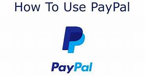 How To Use PayPal To Safely Make Online Payments