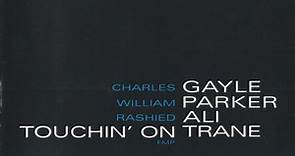 Charles Gayle, William Parker, Rashied Ali - Touchin' On Trane