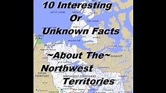 10 Interesting And Unknown Facts About The Northwest Territories