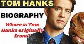Tom Hanks Biography - Tom Hanks Life Story