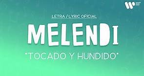 Melendi - Tocado y hundido (Lyric Video Oficial | Letra Completa)