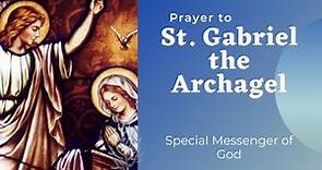 Prayer to St. Gabriel the Archangel, Special Messenger of God.| InJesuName