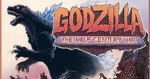 GODZILLA: THE HALF CENTURY WAR - A Comic Book Epic of Kaiju Obsession