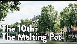 The 10th arrondissement of Paris: The melting pot