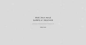 Nine Inch Nails - Together (Audio Only)