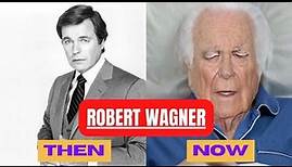 Robert Wagner Then and Now | Hart To Hart [1930-2023] How He Changed